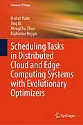 E-Book (pdf) Scheduling Tasks in Distributed Cloud and Edge Computing Systems with Evolutionary Optimizers von Haitao Yuan, Jing Bi, Mengchu Zhou