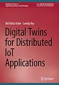 E-Book (pdf) Digital Twins for Distributed IoT Applications von Md Rafiul Kabir, Sandip Ray