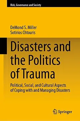 E-Book (pdf) Disasters and the Politics of Trauma von Demond S. Miller, Sotirios Chtouris