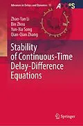E-Book (pdf) Stability of Continuous-Time Delay-Difference Equations von Zhao-Yan Li, Bin Zhou, Yun-Xia Song