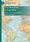 E-Book (pdf) Irish Narratives in Argentina von María Luján Medina