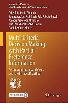 E-Book (pdf) Multi-Criteria Decision Making with Partial Preference Information von Adiel Teixeira de Almeida, Eduarda Asfora Frej, Lucia Reis Peixoto Roselli