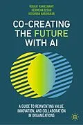 E-Book (pdf) Co-Creating the Future with AI von Venkat Ramaswamy, Kerimcan Ozcan, Krishnan Narayanan