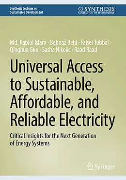 E-Book (pdf) Universal Access to Sustainable, Affordable, and Reliable Electricity von Md. Rabiul Islam, Behnaz Behi, Faisel Tubbal