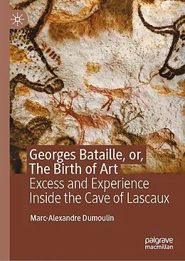 E-Book (pdf) Georges Bataille, or, The Birth of Art von Marc-Alexandre Dumoulin