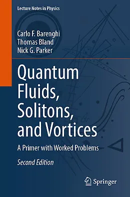 E-Book (pdf) Quantum Fluids, Solitons, and Vortices von Carlo F. Barenghi, Thomas Bland, Nick G. Parker