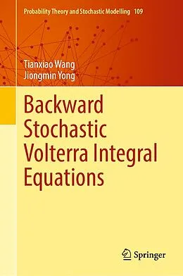 E-Book (pdf) Backward Stochastic Volterra Integral Equations von Tianxiao Wang, Jiongmin Yong