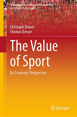 E-Book (pdf) The Value of Sport von Christoph Breuer, Thomas Breuer
