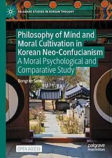 Fester Einband Philosophy of Mind and Moral Cultivation in Korean Neo-Confucianism von Bongrae Seok