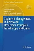 E-Book (pdf) Sediment Management in Rivers and Reservoirs: Examples from Europe and China von 