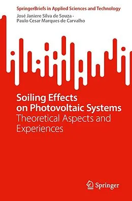 E-Book (pdf) Soiling Effects on Photovoltaic Systems von José Janiere Silva de Souza, Paulo Cesar Marques de Carvalho