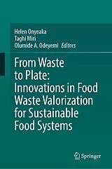 Fester Einband From Waste to Plate: Innovations in Food Waste Valorization for Sustainable Food Systems von Olumide A Odeyemi