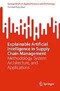 E-Book (pdf) Explainable Artificial Intelligence in Supply Chain Management von Tin-Chih Toly Chen