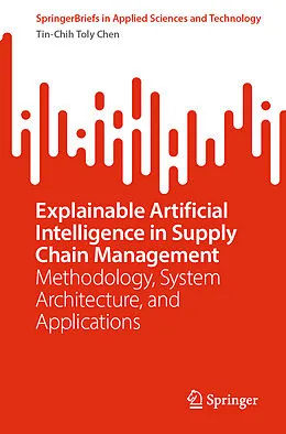 E-Book (pdf) Explainable Artificial Intelligence in Supply Chain Management von Tin-Chih Toly Chen