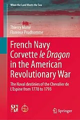 Fester Einband French Navy Corvette le Dragon in the American Revolutionary War von Thierry Moné, Florence Prudhomme