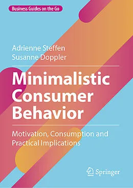 E-Book (pdf) Minimalistic Consumer Behavior von Adrienne Steffen, Susanne Doppler