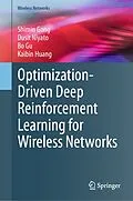 E-Book (pdf) Optimization-Driven Deep Reinforcement Learning for Wireless Networks von Shimin Gong, Dusit Niyato, Bo Gu