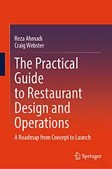 Fester Einband The Practical Guide to Restaurant Design and Operations von Reza Ahmadi, Craig Webster