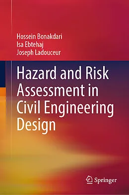 E-Book (pdf) Hazard and Risk Assessment in Civil Engineering Design von Hossein Bonakdari, Isa Ebtehaj, Joseph Ladouceur