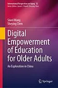 E-Book (pdf) Digital Empowerment of Education for Older Adults von Siwei Wang, Sheying Chen