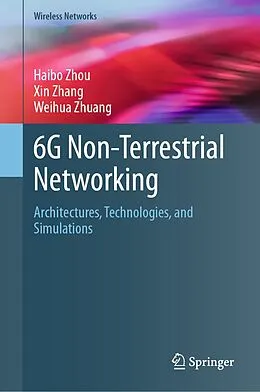 E-Book (pdf) 6G Non-Terrestrial Networking von Haibo Zhou, Xin Zhang, Weihua Zhuang