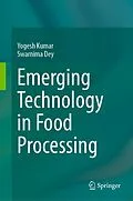E-Book (pdf) Emerging Technology in Food Processing von Yogesh Kumar, Swarnima Dey