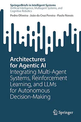 E-Book (pdf) Architectures for Agentic AI von Pedro Oliveira, João Da Cruz Pereira, Paulo Novais