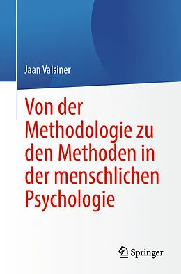 E-Book (pdf) Von der Methodologie zu den Methoden in der menschlichen Psychologie von Jaan Valsiner