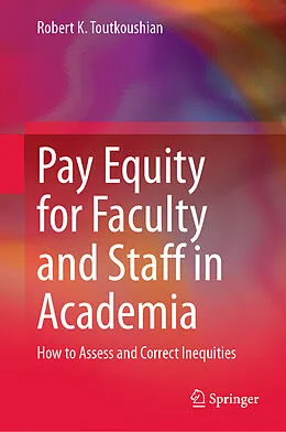 E-Book (pdf) Pay Equity for Faculty and Staff in Academia von Robert K. Toutkoushian