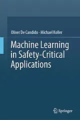 Fester Einband Machine Learning in Safety-Critical Applications von Oliver De Candido, Michael Koller