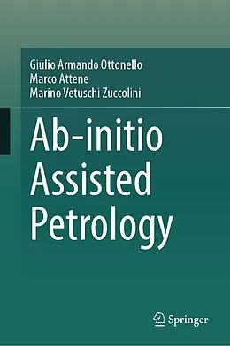 E-Book (pdf) Ab-initio Assisted Petrology von Giulio Armando Ottonello, Marco Attene, Marino Vetuschi Zuccolini