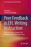 E-Book (pdf) Peer Feedback in EFL Writing Instruction von Zhiqing Xu, Lawrence Jun Zhang