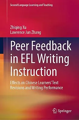 E-Book (pdf) Peer Feedback in EFL Writing Instruction von Zhiqing Xu, Lawrence Jun Zhang