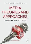 E-Book (pdf) Media Theories and Approaches von Mark Balnaves, Daniel Baldino