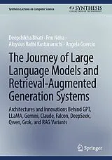 Fester Einband The Journey of Large Language Models and Retrieval-Augmented Generation Systems von Deepshikha Bhati, Fnu Neha, Aloysius Bathi Kasturiarachi