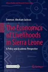 Fester Einband The Economics of Livelihoods in Sierra Leone von Emerson Abraham Jackson