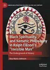 Fester Einband Black Spirituality and Kemetic Philosophy in Ralph Ellison's "Invisible Man" von Ikea Maria Johnson