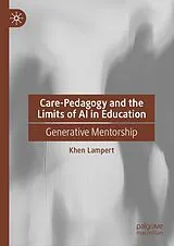 Fester Einband Care-Pedagogy and the Limits of AI in Education von Khen Lampert