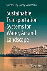 Fester Einband Sustainable Transportation Systems for Water, Air and Landscape von Suvendu Roy, Abhay Sankar Sahu