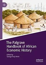 Fester Einband The Palgrave Handbook of African Economic History von 