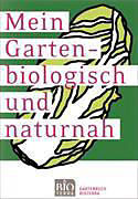 Kartonierter Einband Mein Garten - biologisch und naturnah von Ute Studer