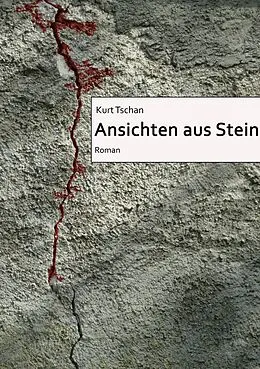 E-Book (epub) Ansichten aus Stein von Kurt Tschan