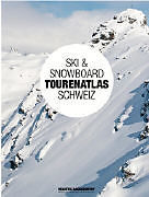 Kartonierter Einband SKI & SNOWBOARD TOURENATLAS SCHWEIZ - inkl. 30 Karten von Markus von Glasenapp, Nicolas Fojtu