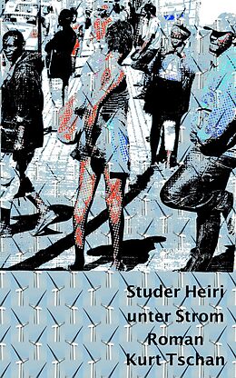 E-Book (epub) Studer Heiri unter Strom von Kurt Tschan