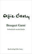 Kartonierter Einband Bouquet Garni von Elfie Casty