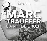 Fester Einband Marc Trauffer, Dä mit de Chüeh von Brigitte Schöb
