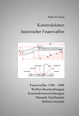 Fester Einband Konstruktionen historischer Feuerwaffen von Peter H. Kunz