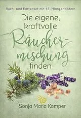 Kartonierter Einband Die eigene, kraftvolle Räuchermischung finden von Sonja Maria Kamper