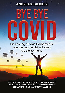 Couverture cartonnée Bye Bye Covid de Andreas Ludwig Kalcker