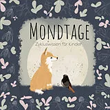 Fester Einband Mondtage von Angela Berchtold, Barbara Freiermuth, Manuela Tanner